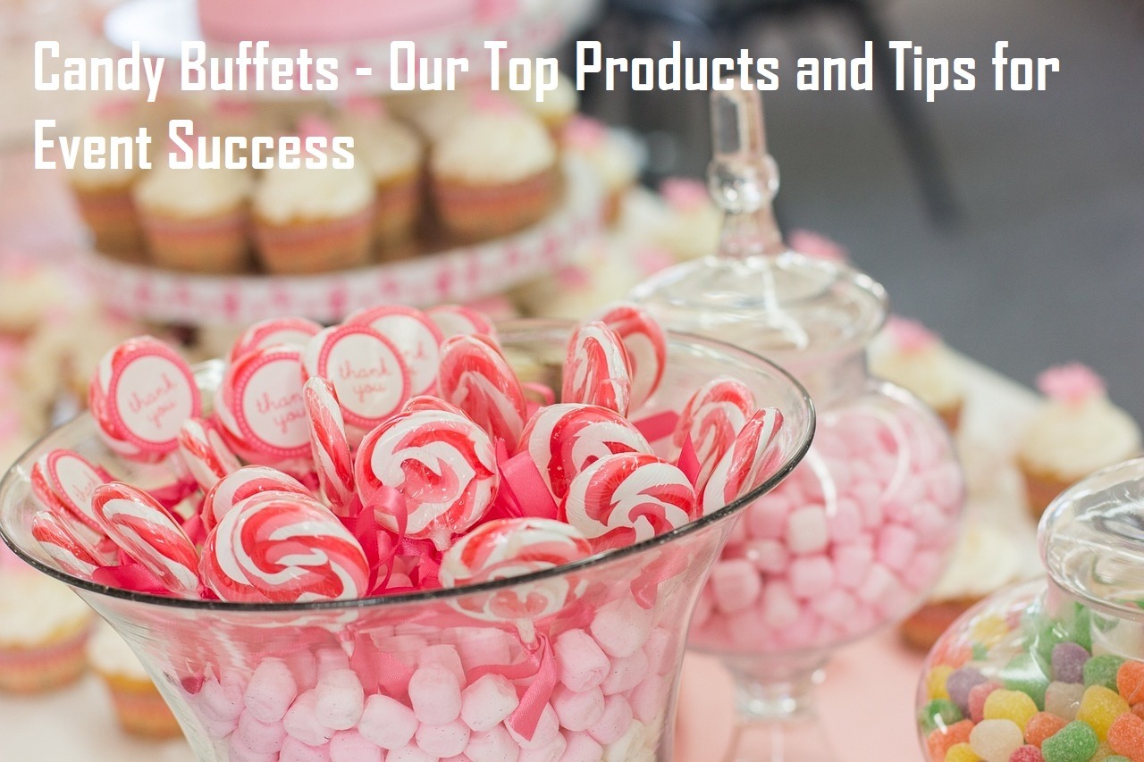 Lollies for a Candy Buffet Our Top Products and Tips for Event Success